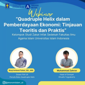 Quadruple Helix dalam Pemberdayaan Ekonomi: Tinjauan Teoritis dan Praktis. Webinar Pertama Kelompok Studi Lab. ZISWAF Program Studi Ekonomi Islam UII