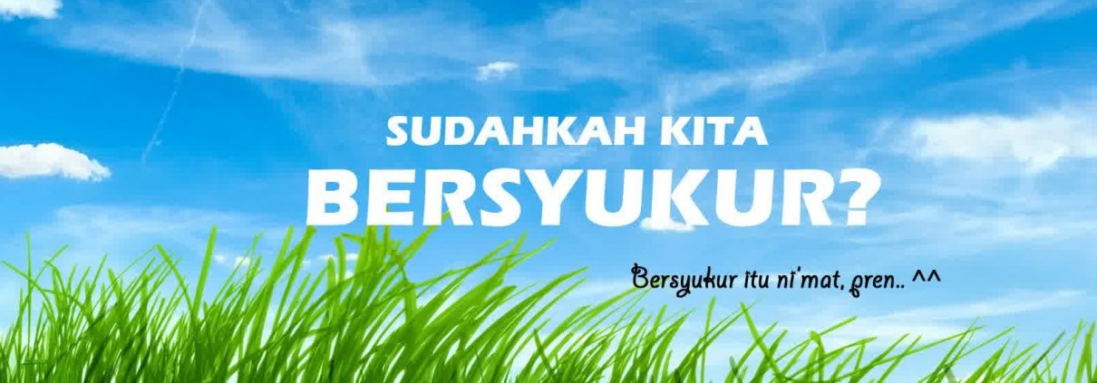 MASIHKAH KITA KUFUR ATAS NIKMAT-NYA?