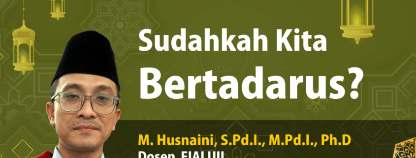 Sudahkah Kita Bertadarus? Husnaini FIAI UII